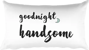 Goodnight Handsome Pillow PNG Image