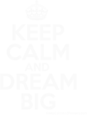 Keep Calmand Dream Big Poster PNG Image