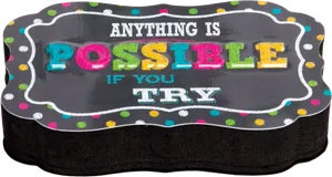 Motivational Eraser Anything Is Possible PNG Image