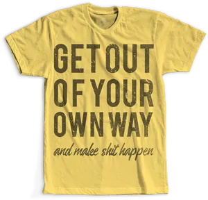 Motivational Quote Yellow Tshirt Design PNG Image