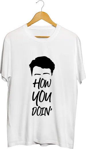 White T Shirt How You Doin Graphic Print PNG Image