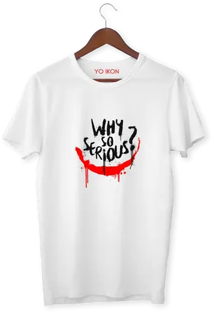 Why So Serious T Shirt Design PNG Image